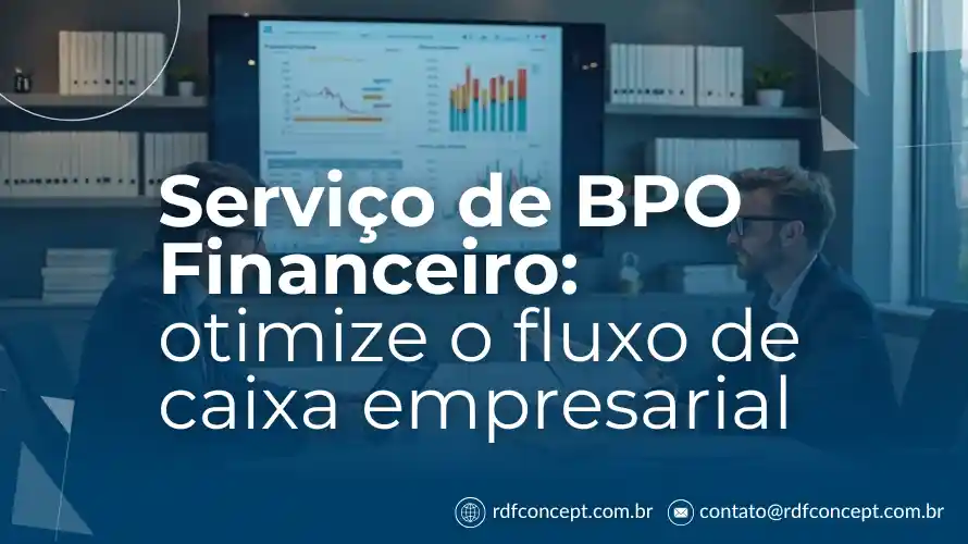 Serviço de BPO Financeiro: otimize o fluxo de caixa empresarial