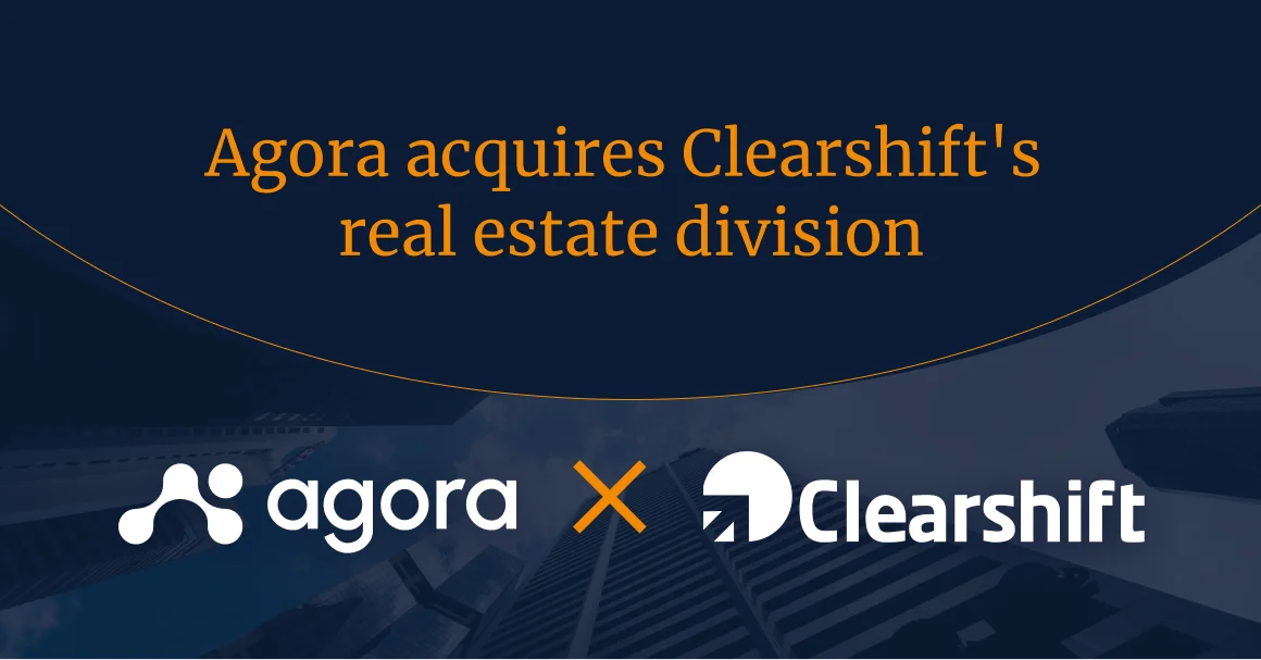 A major milestone: Agora acquires Clearshift's real estate division