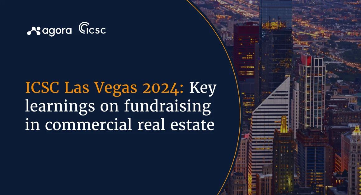 ICSC Las Vegas 2024: Key learnings on fundraising in commercial real estate