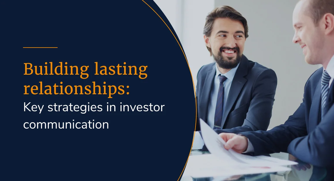 Building lasting relationships: Key strategies in investor communication
