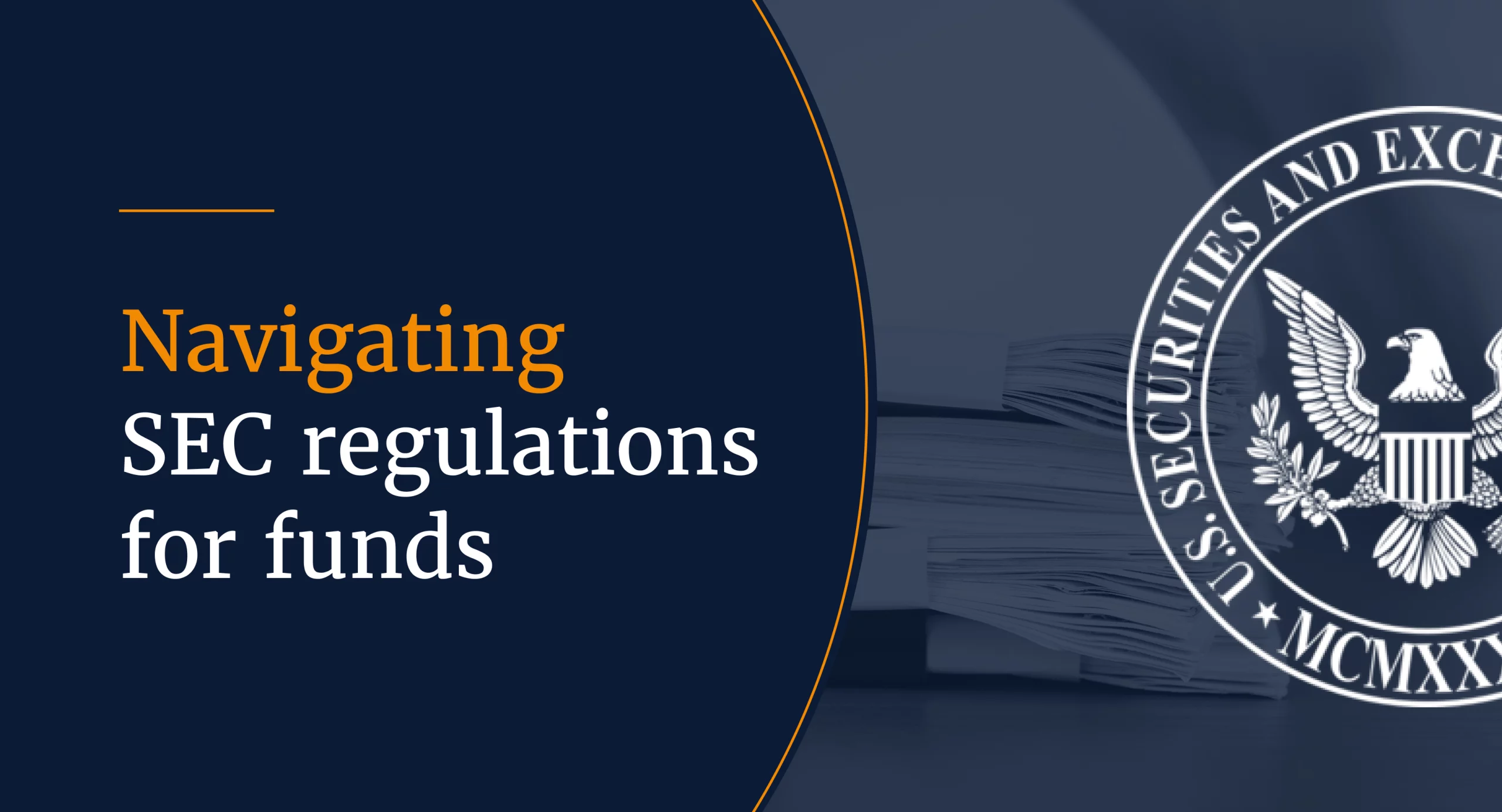 Navigating SEC regulations for funds