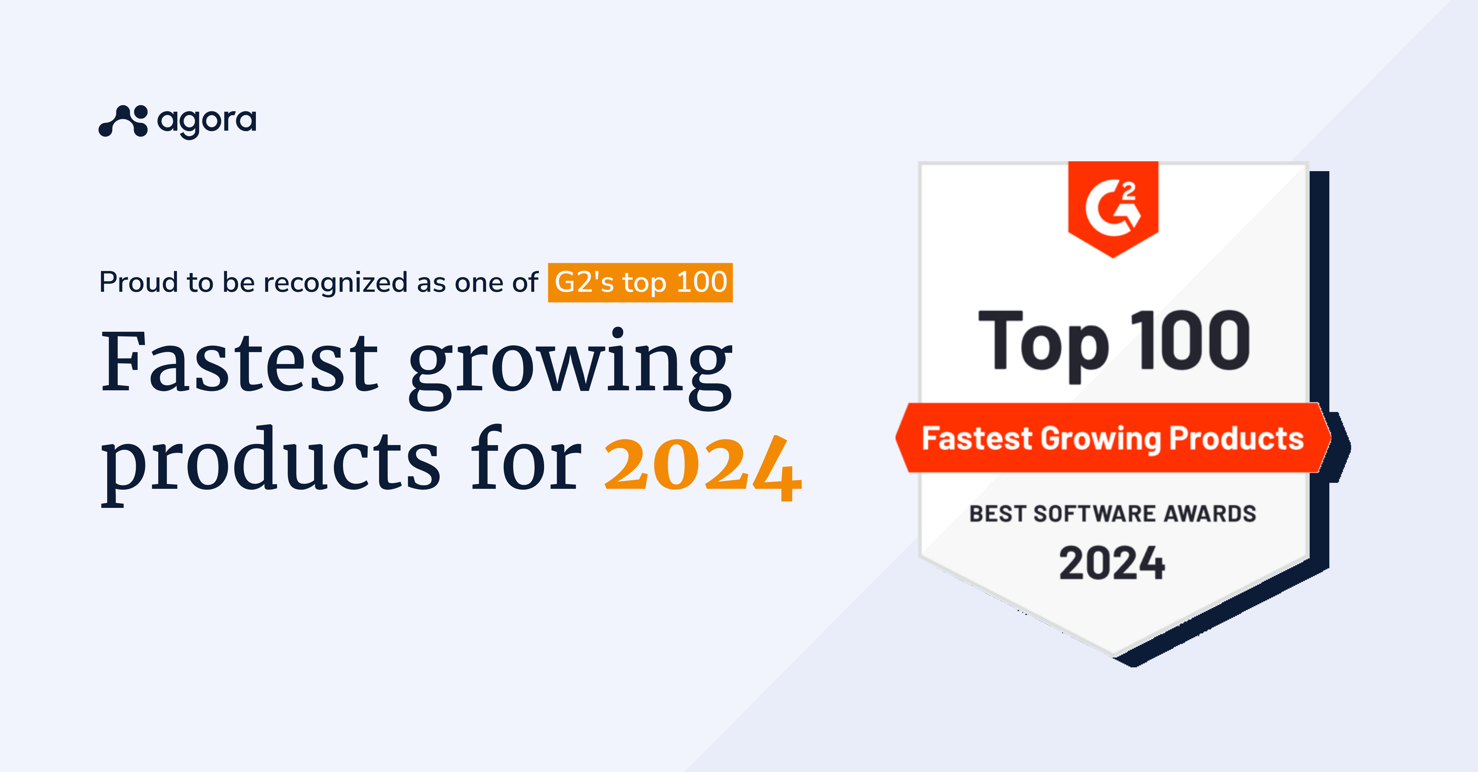 Agora Secures its place among G2's Top 100 Fastest Growing Products for 2024
