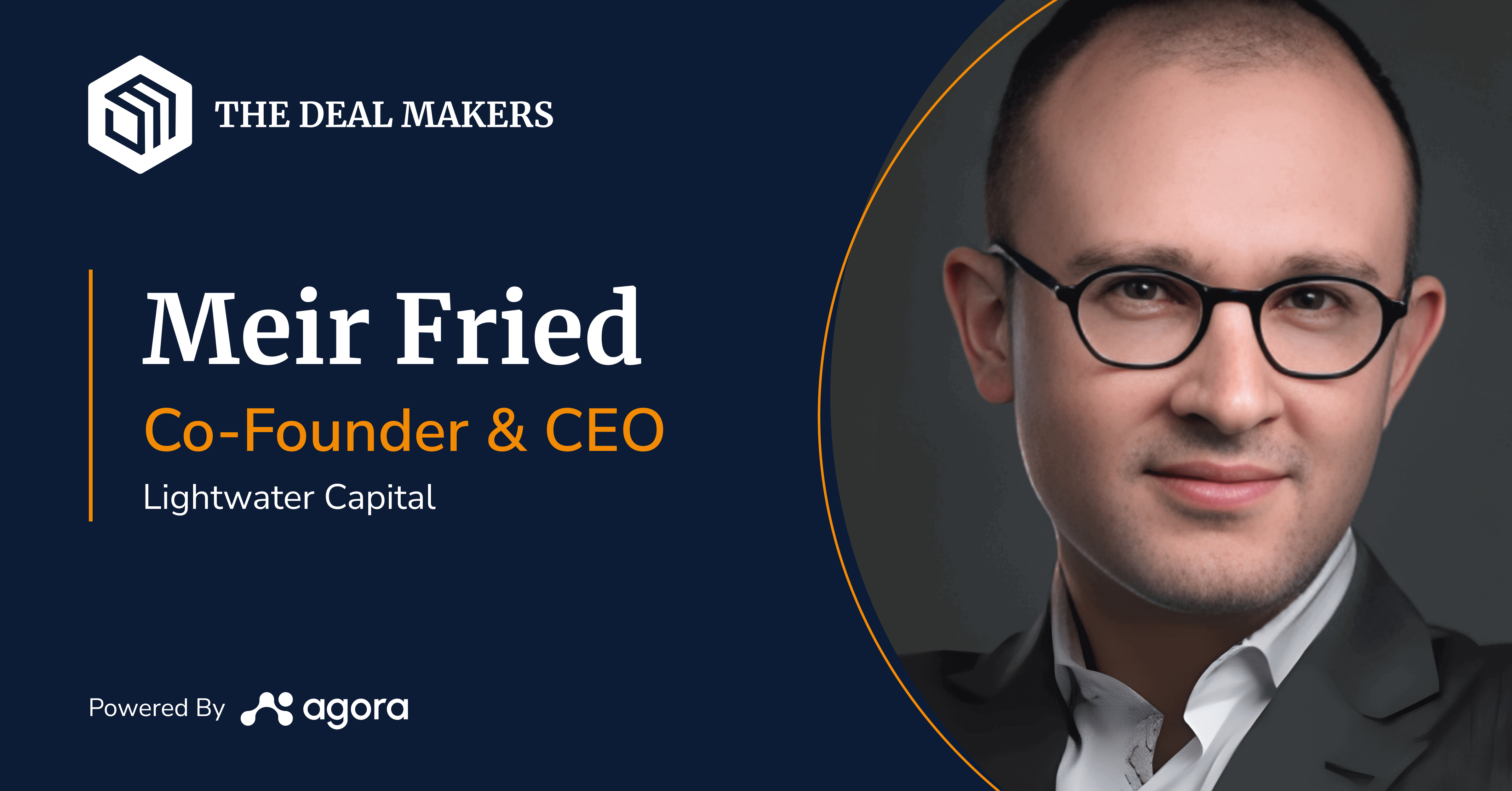 Discovering what you're capable of - with Meir Fried, Co-Founder and CEO of Lightwater Capital