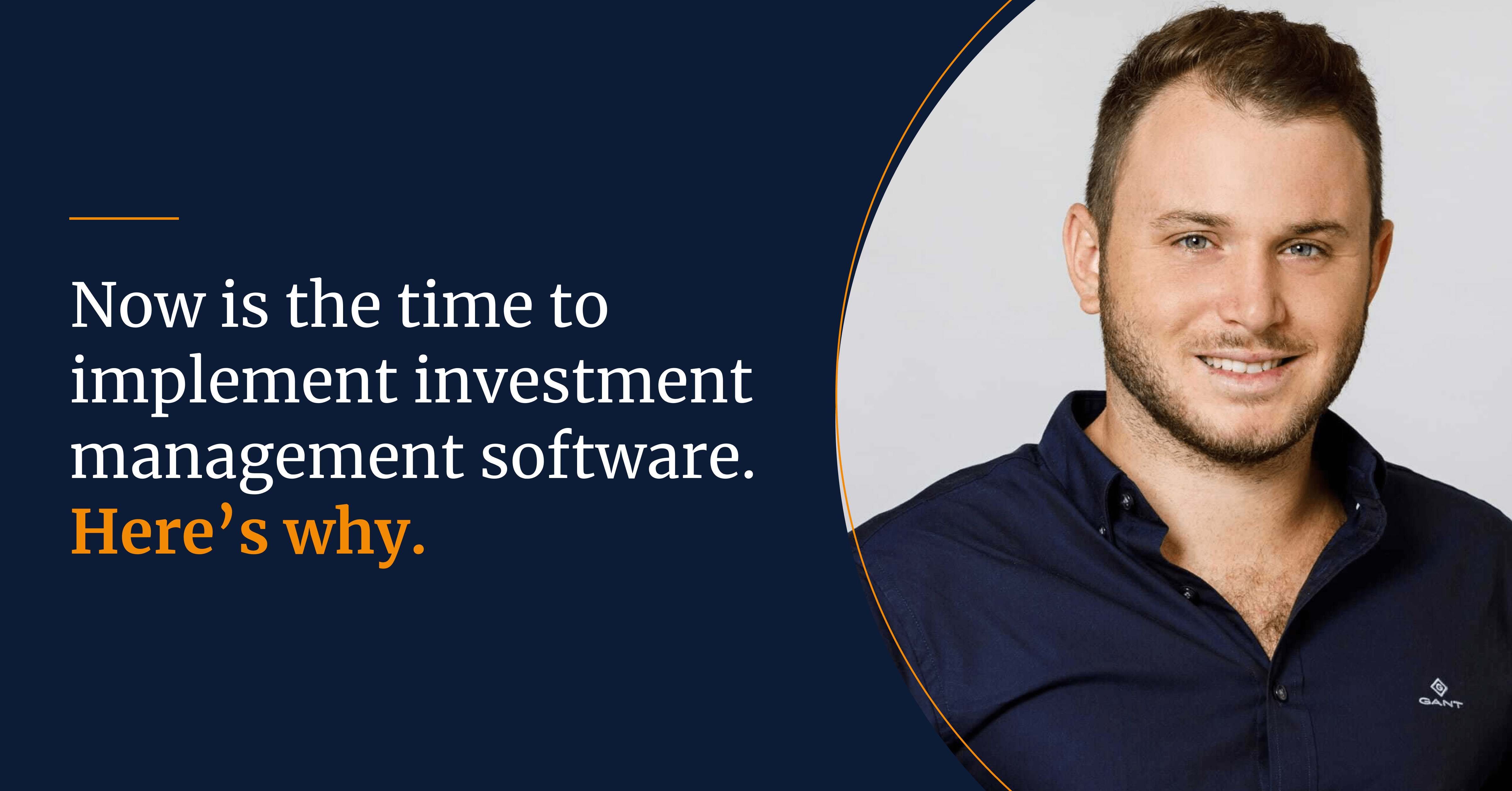 Now is the time to implement investment management software. Here's why.