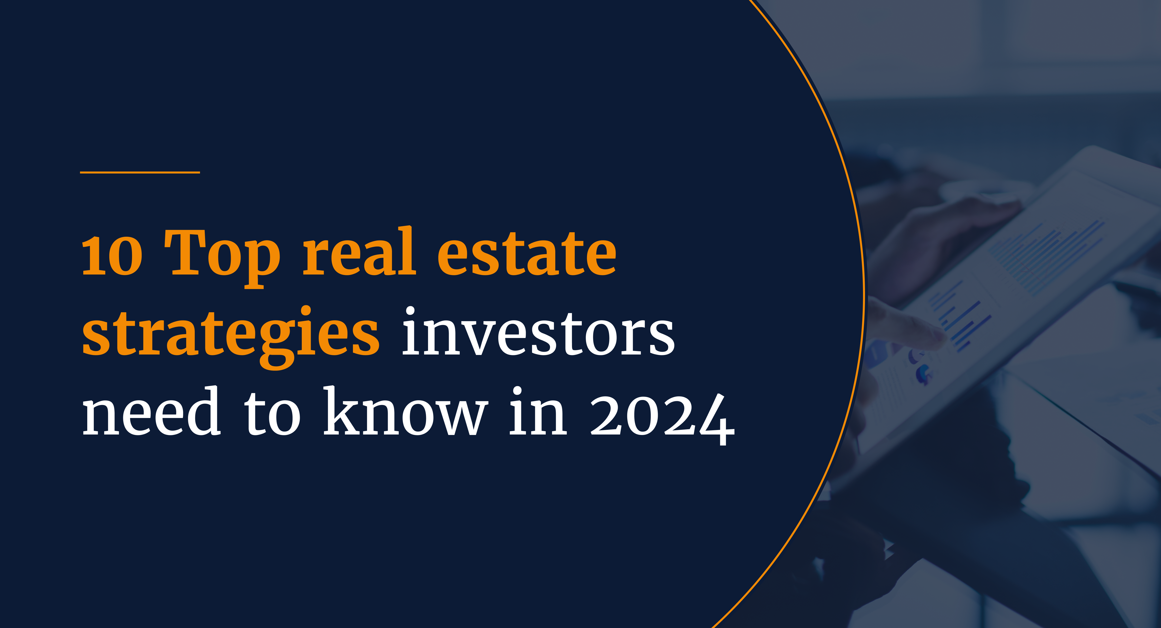 Top 10 real estate strategies investors need to know in 2024