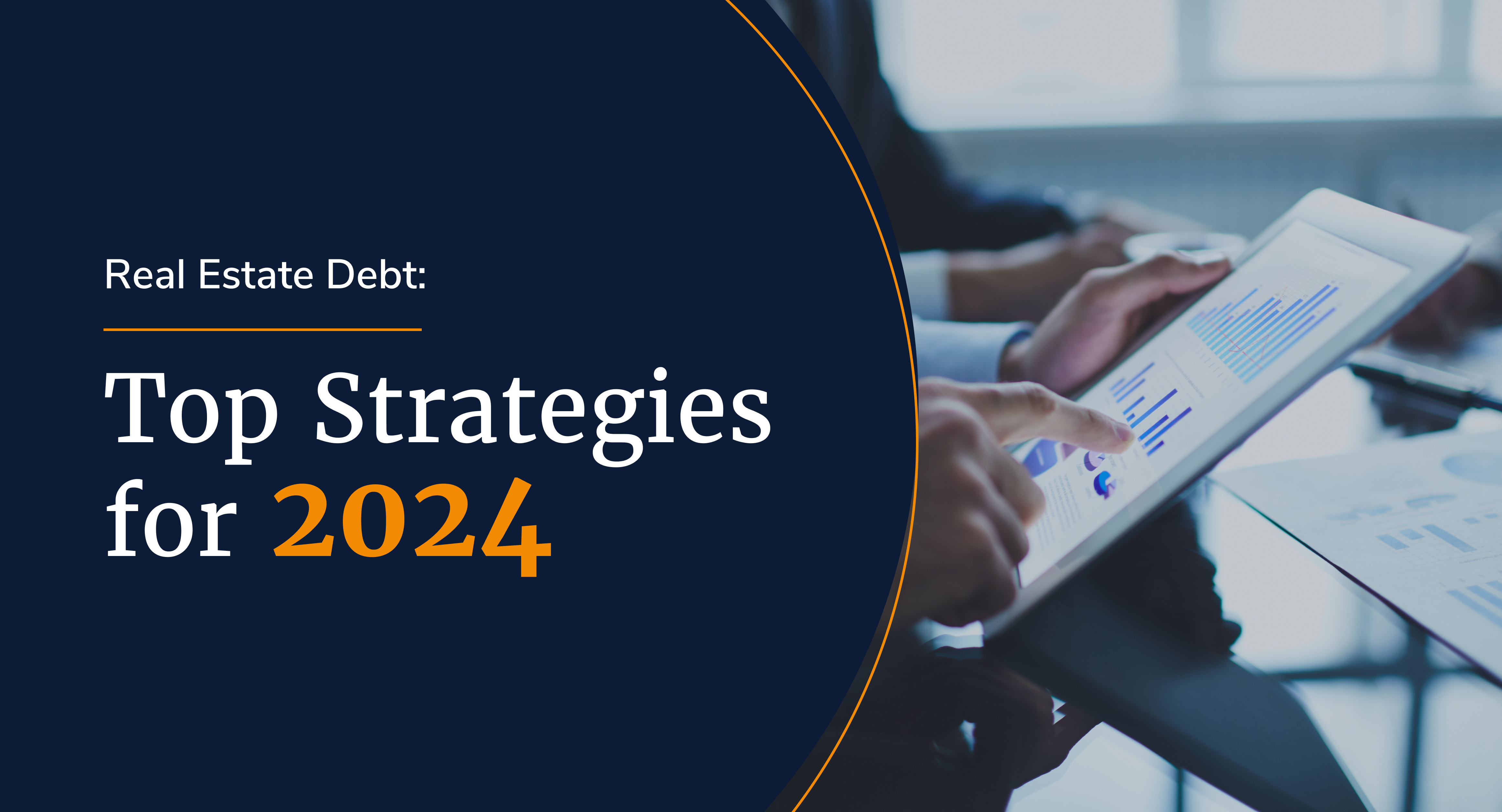 Real Estate Debt: Top Strategies for 2024
