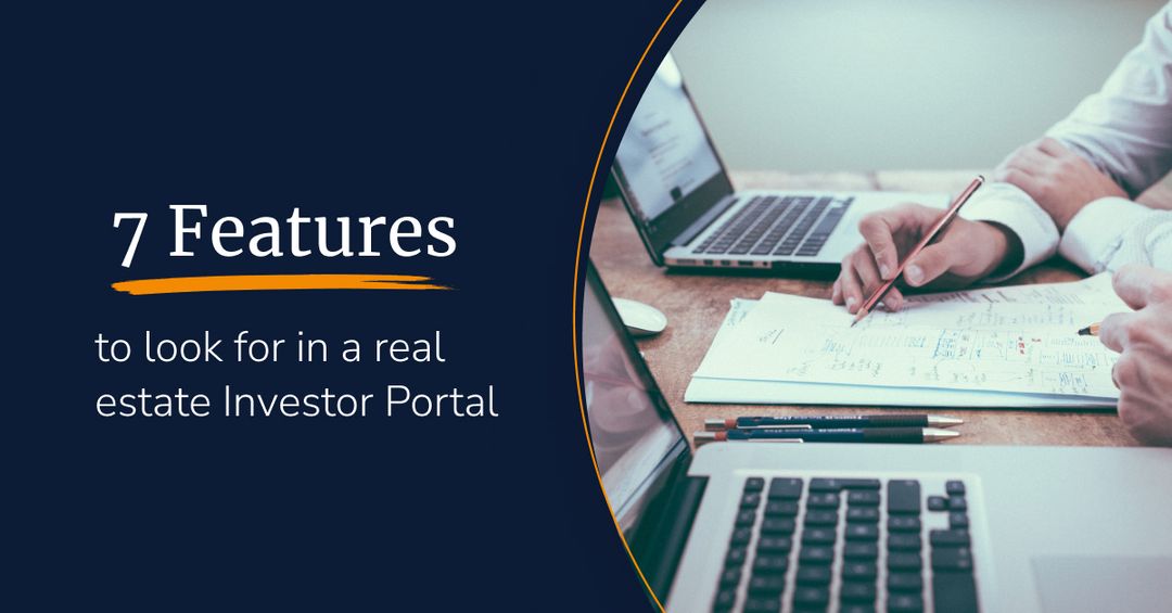 7 features to look for in a real estate Investor Portal