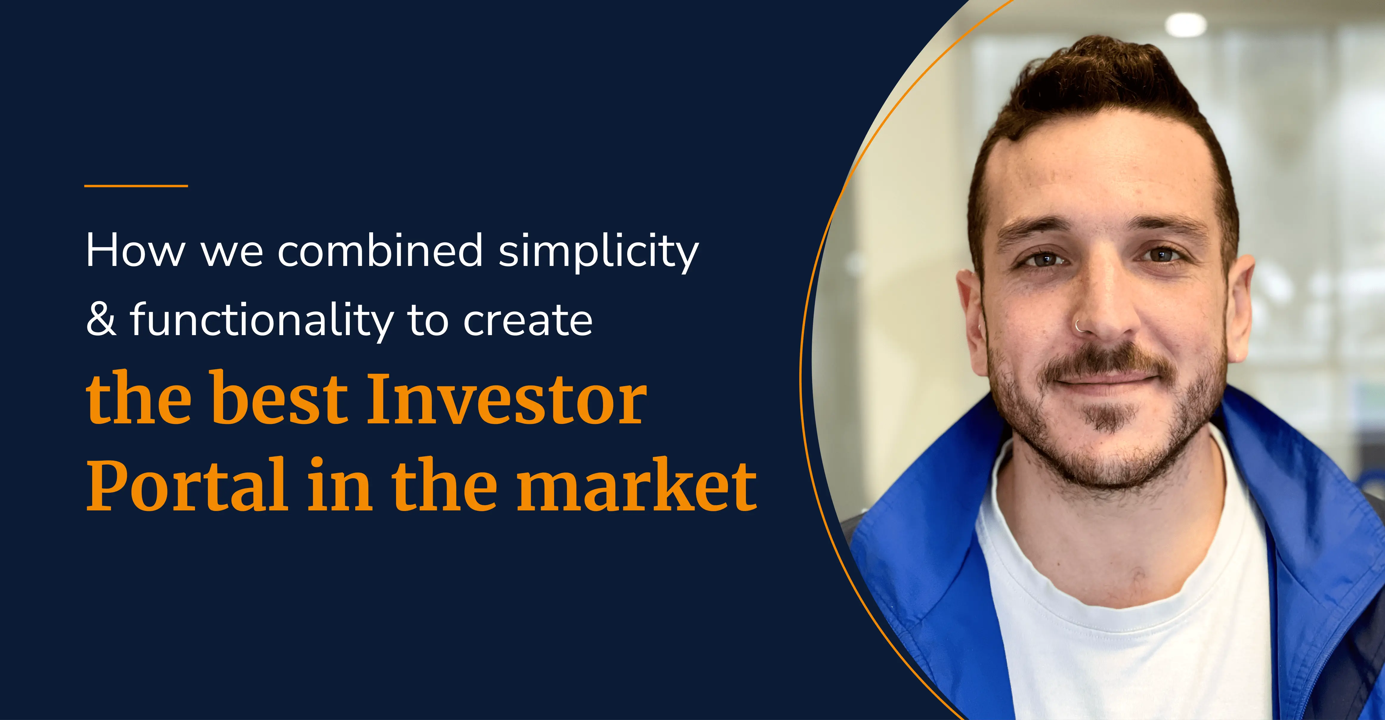 How we combined simplicity and functionality to create the best Investor Portal in the market