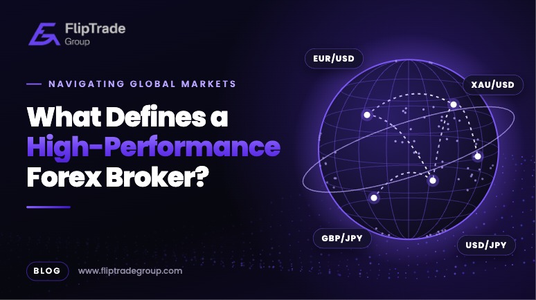 Navigating Global Markets: What Defines a High-Performance Forex Broker?
