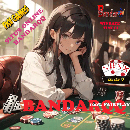  BANDARQQ >> SITUS ONLINE PKV GAMES BANDARQQ 24 JAM