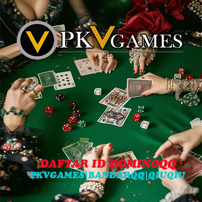 [DOMINOQQ] : REKOMENDASI WEBSITE BANDARPKV GAMES DOMINOQQ