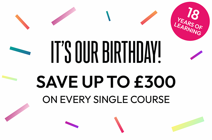 It's our birthday! Save up to £300 on every single course