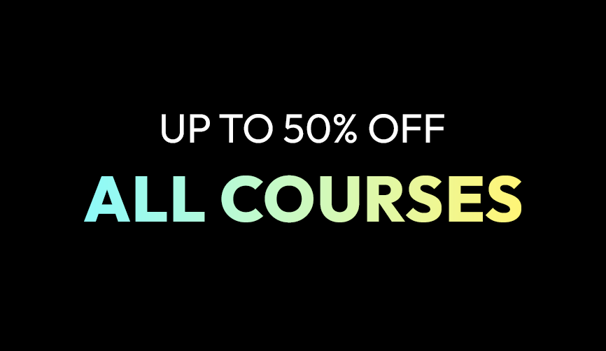 Up to 50% off all courses