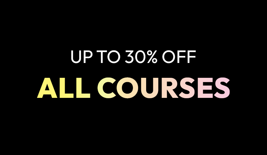 Up to 30% off all courses