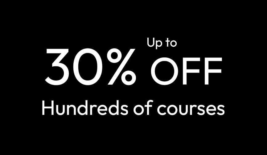 Up to 30% off hundreds of courses