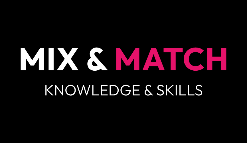 Mix & match on selected knowledge & skills courses
