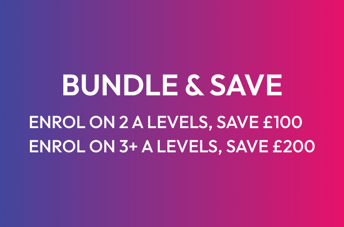 Bundle & save - enrol on 2 A Levels, save £100. Enrol on 3 A Levels, save £200