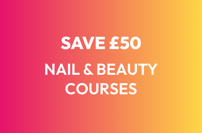 Save £50 off Nail & Beauty Courses