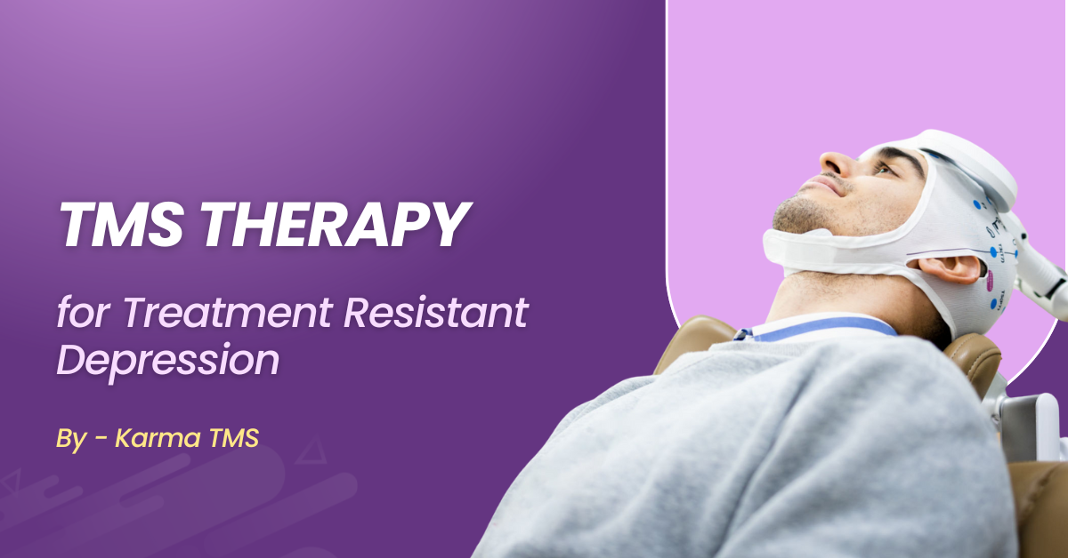 TMS Therapy for Treatment Resistant Depression