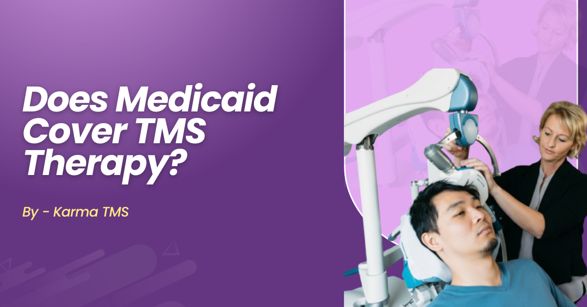 Medicaid coverage for TMS Therapy