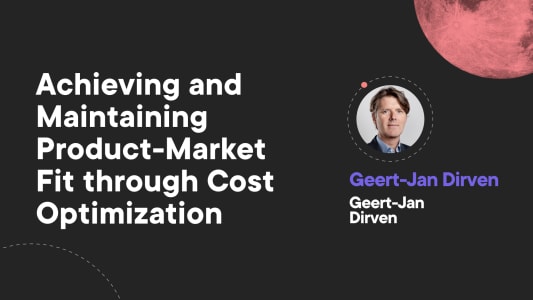 Achieving and maintaining product-market fit through cost optimization