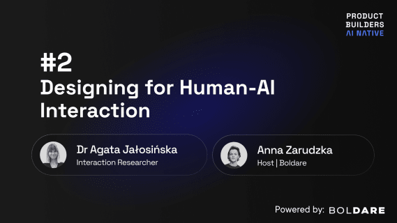 What does it actually take to design human-AI interaction? Insights from Agata Jałosińska
