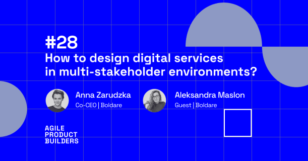 Designing digital services in multi-stakeholder environments: Insights from Aleksandra Maslon