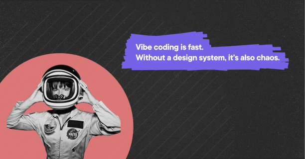 How vibe coding can break your product without a design system (and how to prevent it)