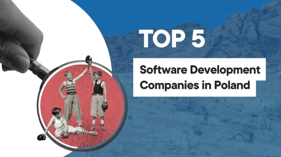 Top 5 Software Development Companies in Poland [2025]