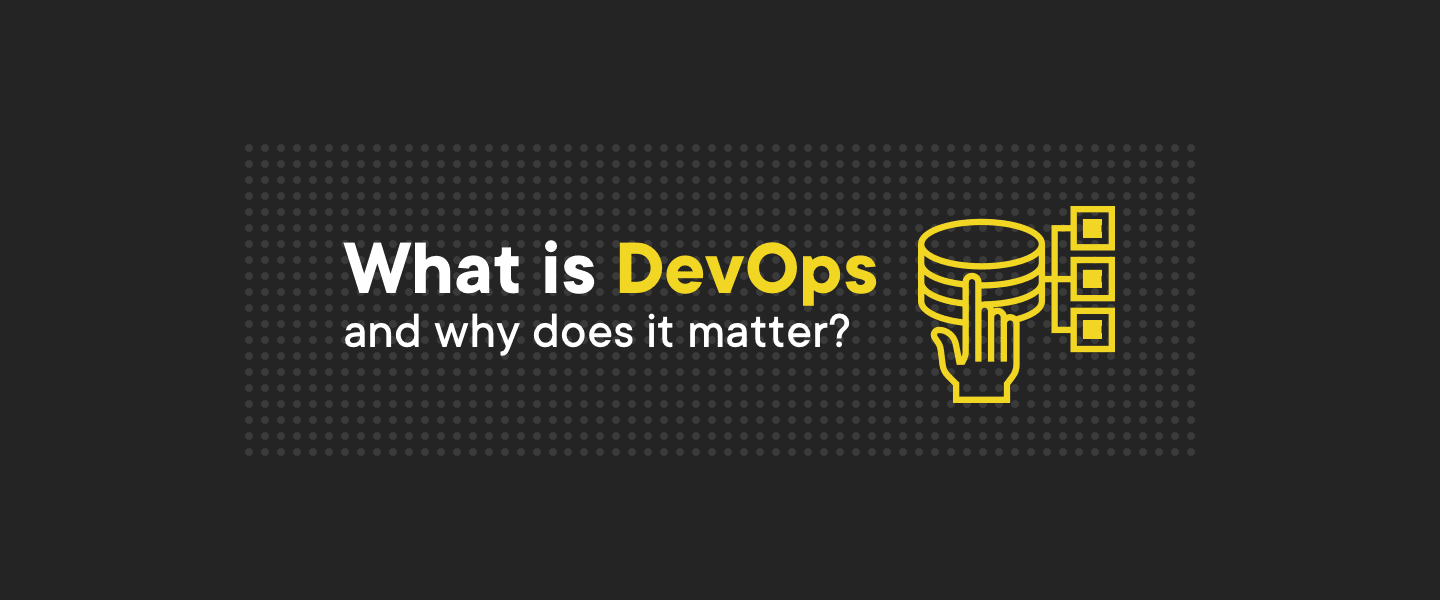 What is DevOps and why does it matter? What is DevOps and why does it matter?