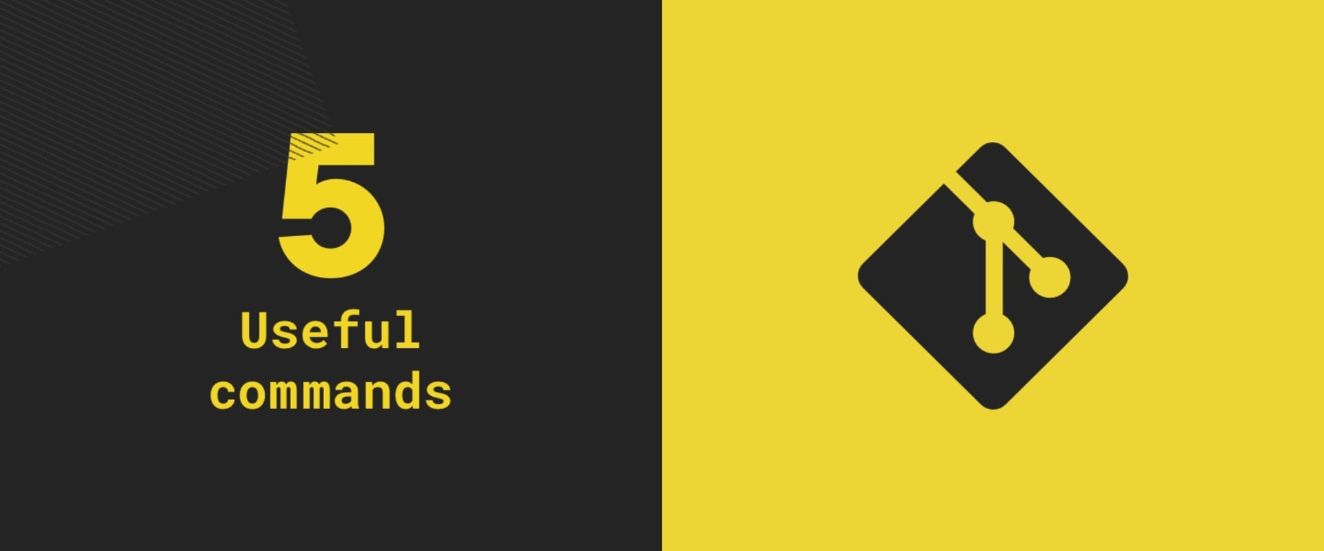 5 Git commands that will make your work smarter 5 Git commands that will make your work smarter