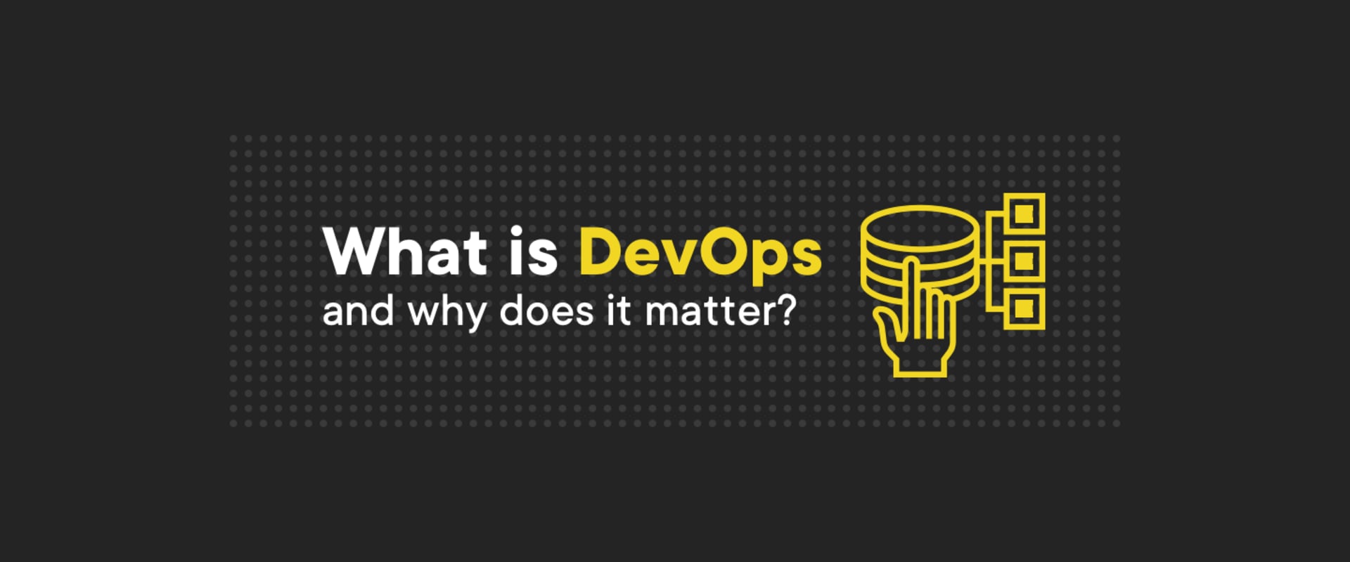 What is DevOps and why does it matter? What is DevOps and why does it matter?
