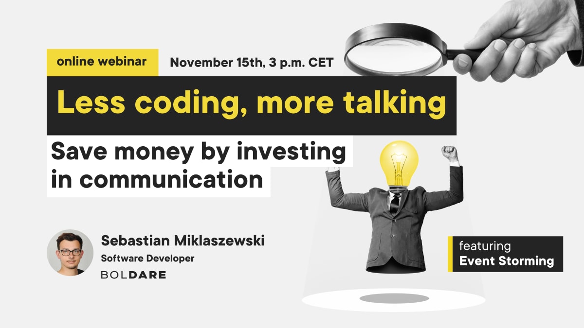 Less coding, more talking: Save money by investing in communication: Webinar