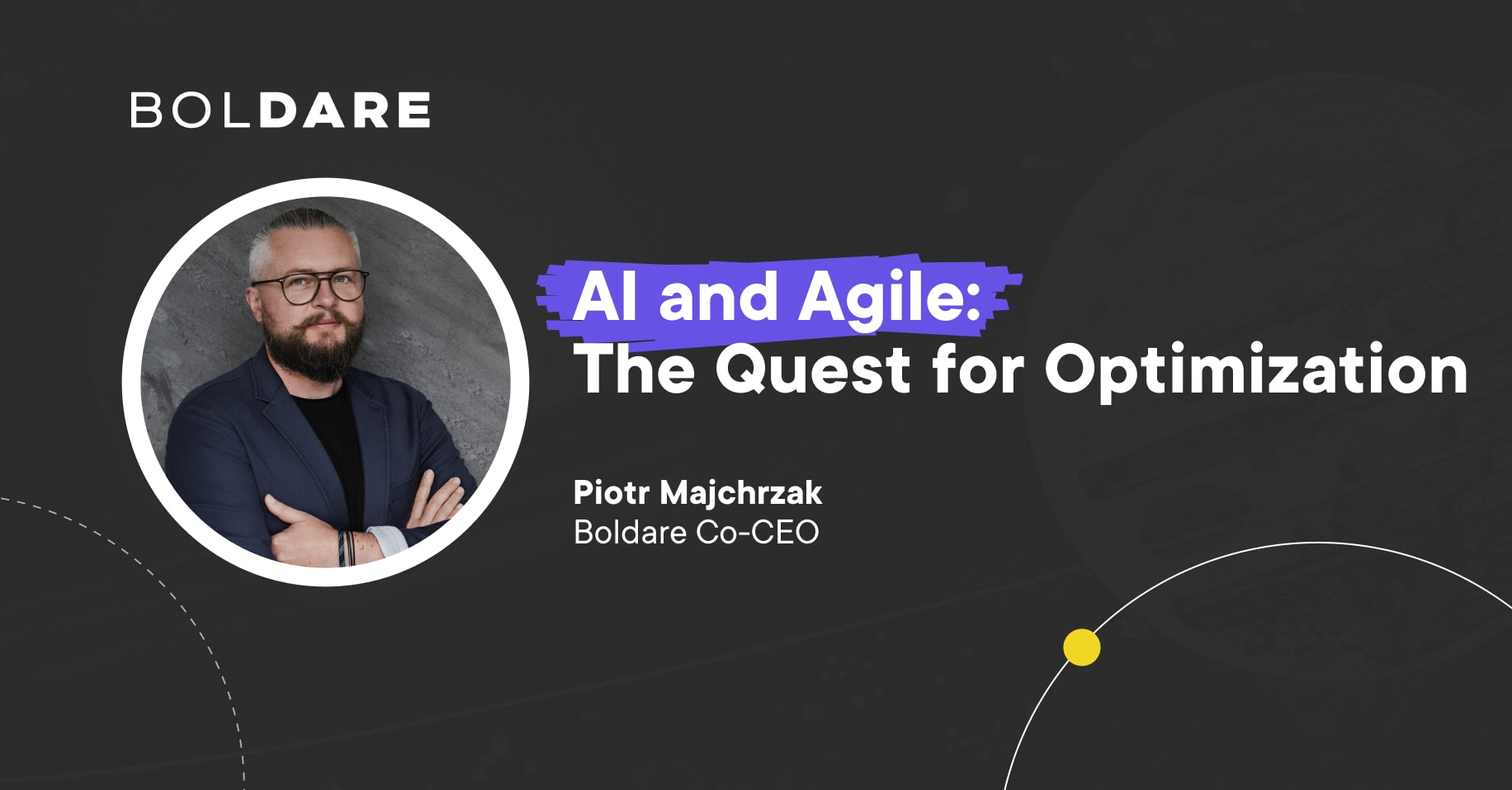 AI and Agile: The Quest for Optimization. Interview with Piotr Majchrzak, Boldare Co-CEO