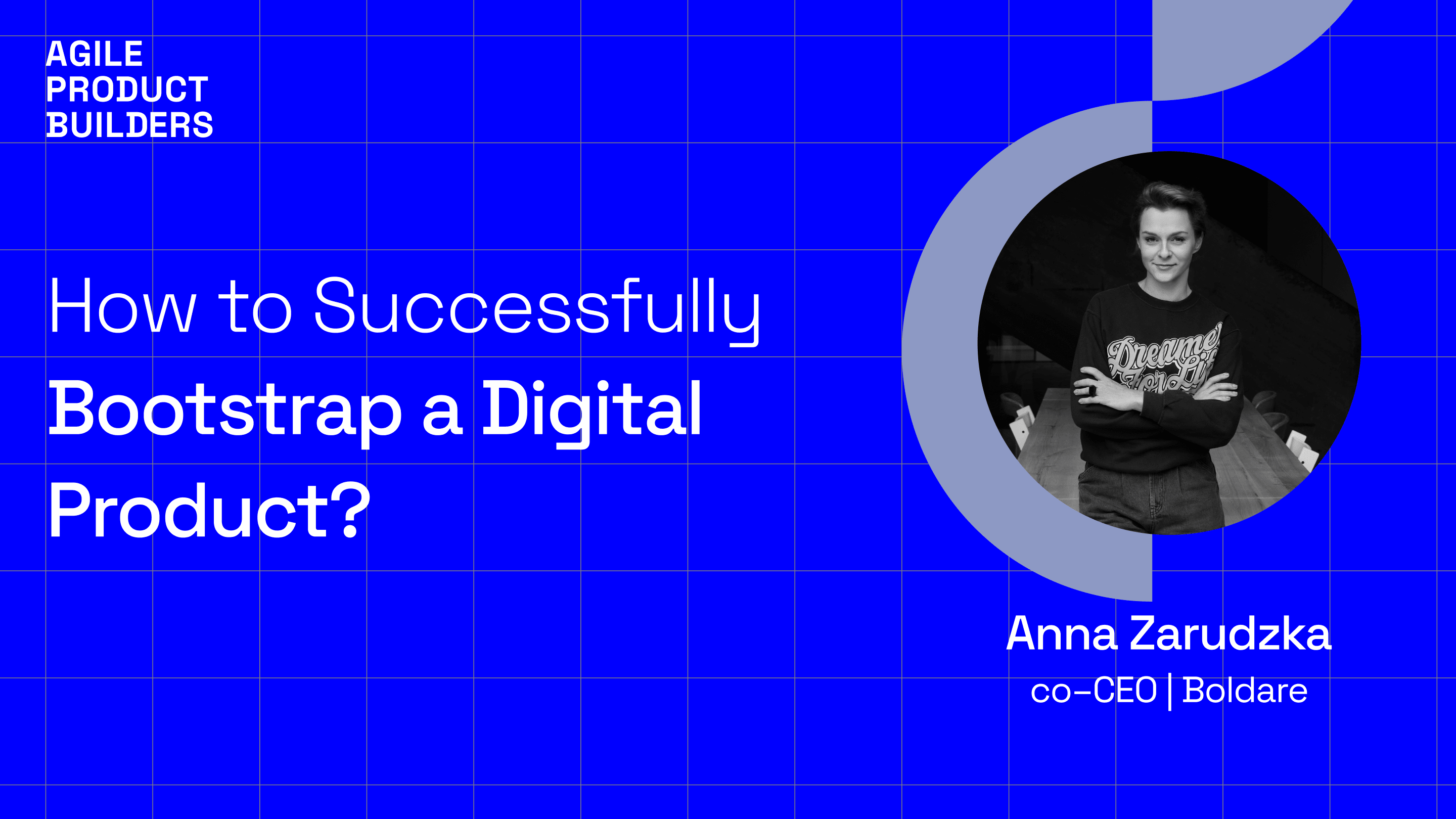 How to Successfully Bootstrap a Digital Product? An Interview with Anna Zarudzka, Co-Founder of Boldare