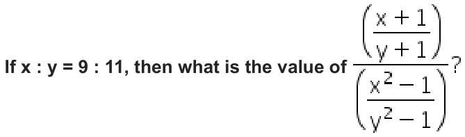 If x : y = 9 : 11, then what is the value of