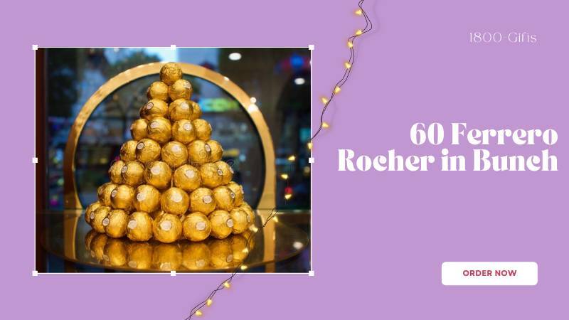 60 Ferrero Rocher in Bunch