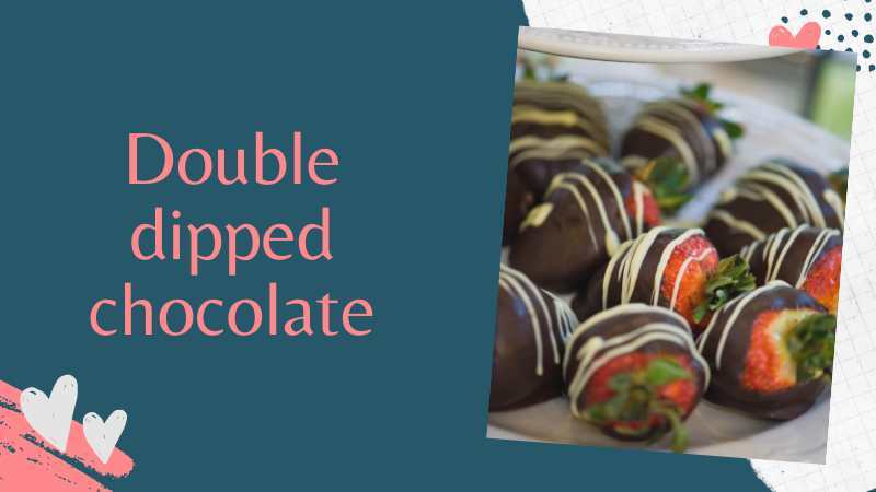 Double dipped chocolate