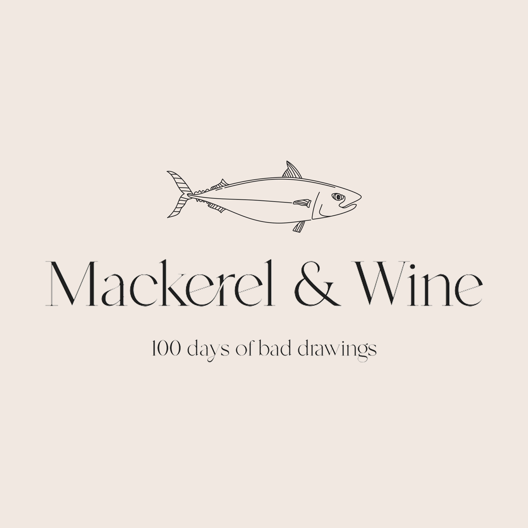 Mackerel & Wine - 100 days of bad drawings