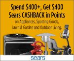 Spend $400+, Get $400 Sears CASHBACK in points on Appliances, Sporting Goods, Lawn & Garden and Outdoor Living at Sears