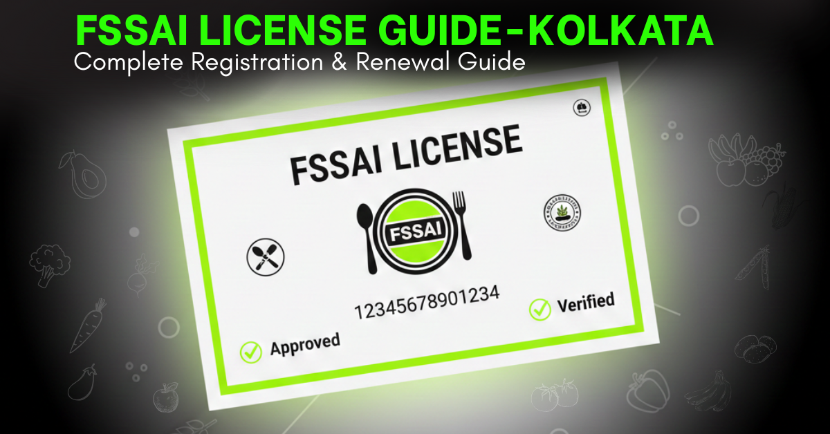 FSSAI License Kolkata - Complete Registration and Renewal Guide