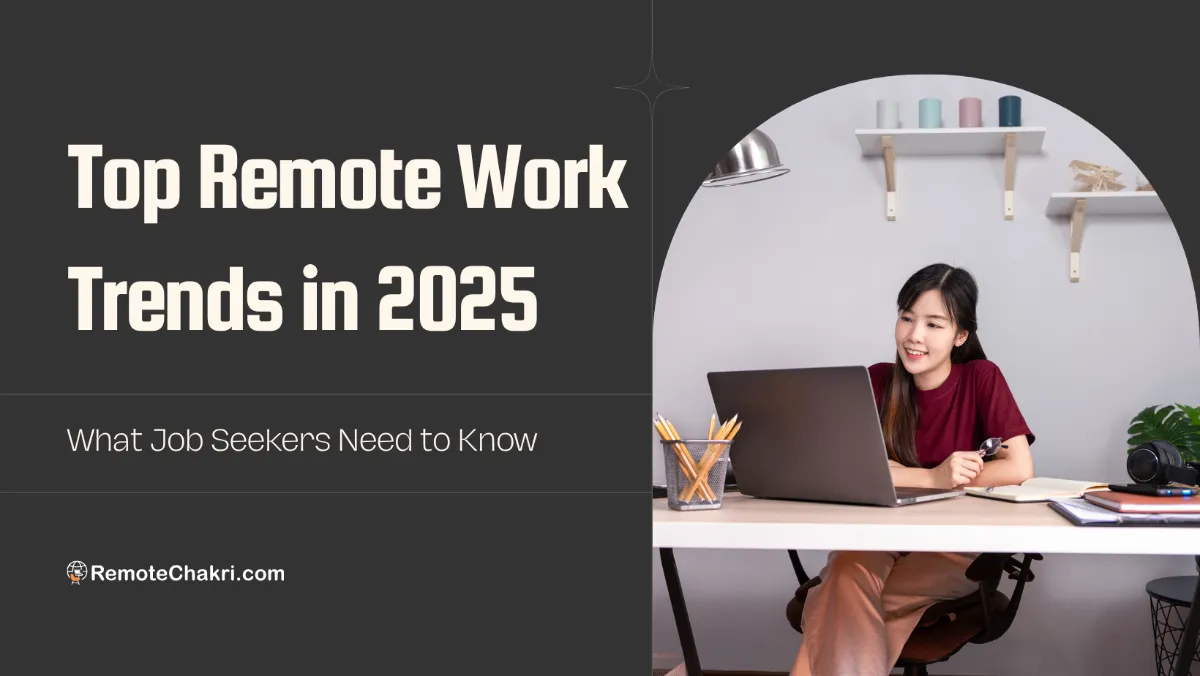 Top Remote Work Trends in 2025: What Job Seekers Need to Know