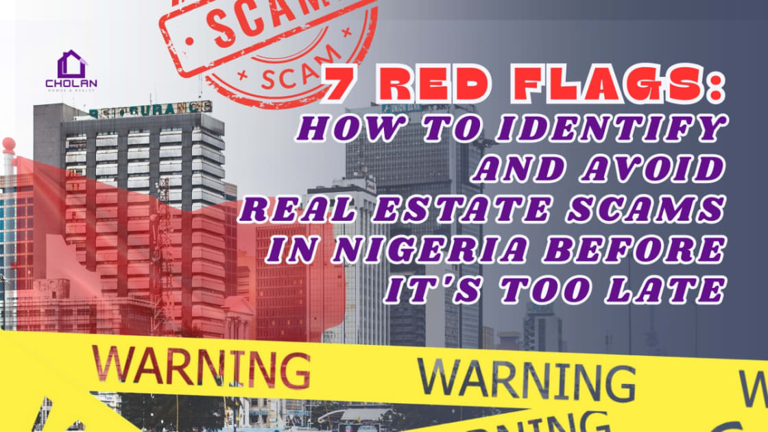 7 Red Flags: How to Identify and Avoid Real Estate Scams in Nigeria ...
