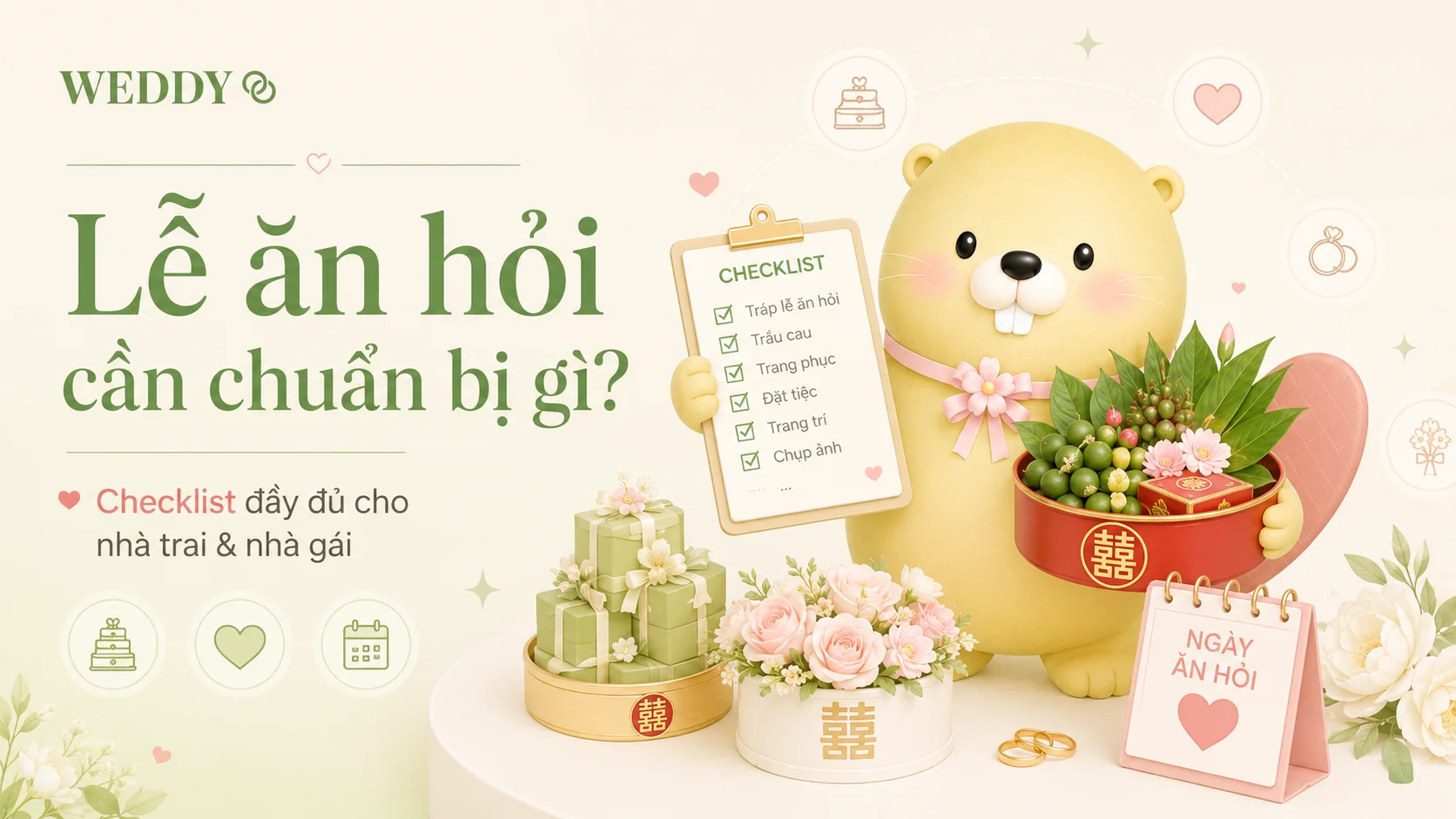 Lễ ăn hỏi cần chuẩn bị gì? Checklist đầy đủ cho nhà trai và nhà gái