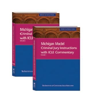 Michigan Model Criminal Jury Instructions with ICLE Commentary