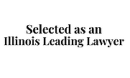 Selected as an Illinois Leading Lawyer
