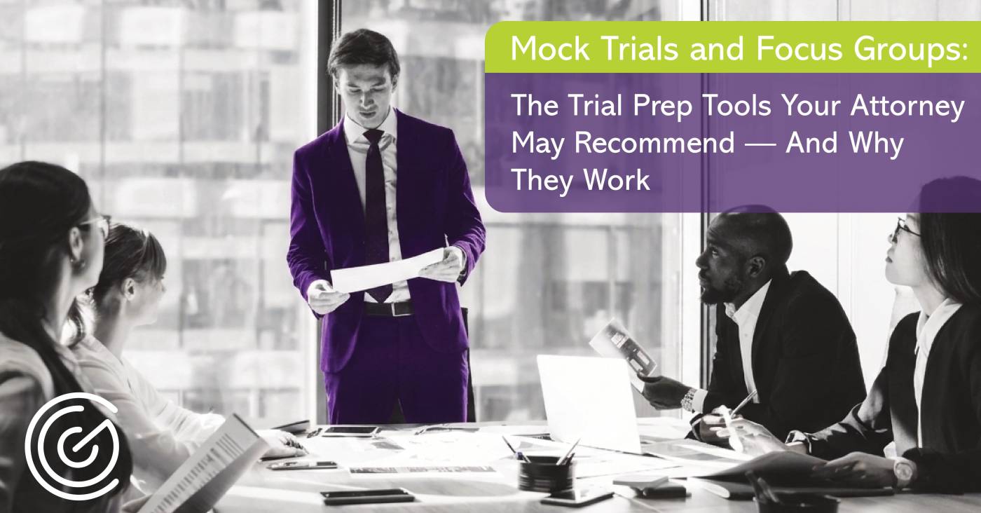 Mock Trials and Focus Groups: The Trial Prep Tools Your Attorney May Recommend — And Why They Work