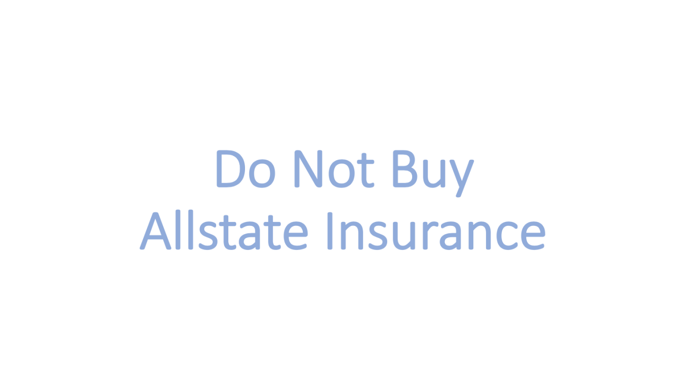 Do Not Buy Allstate Insurance