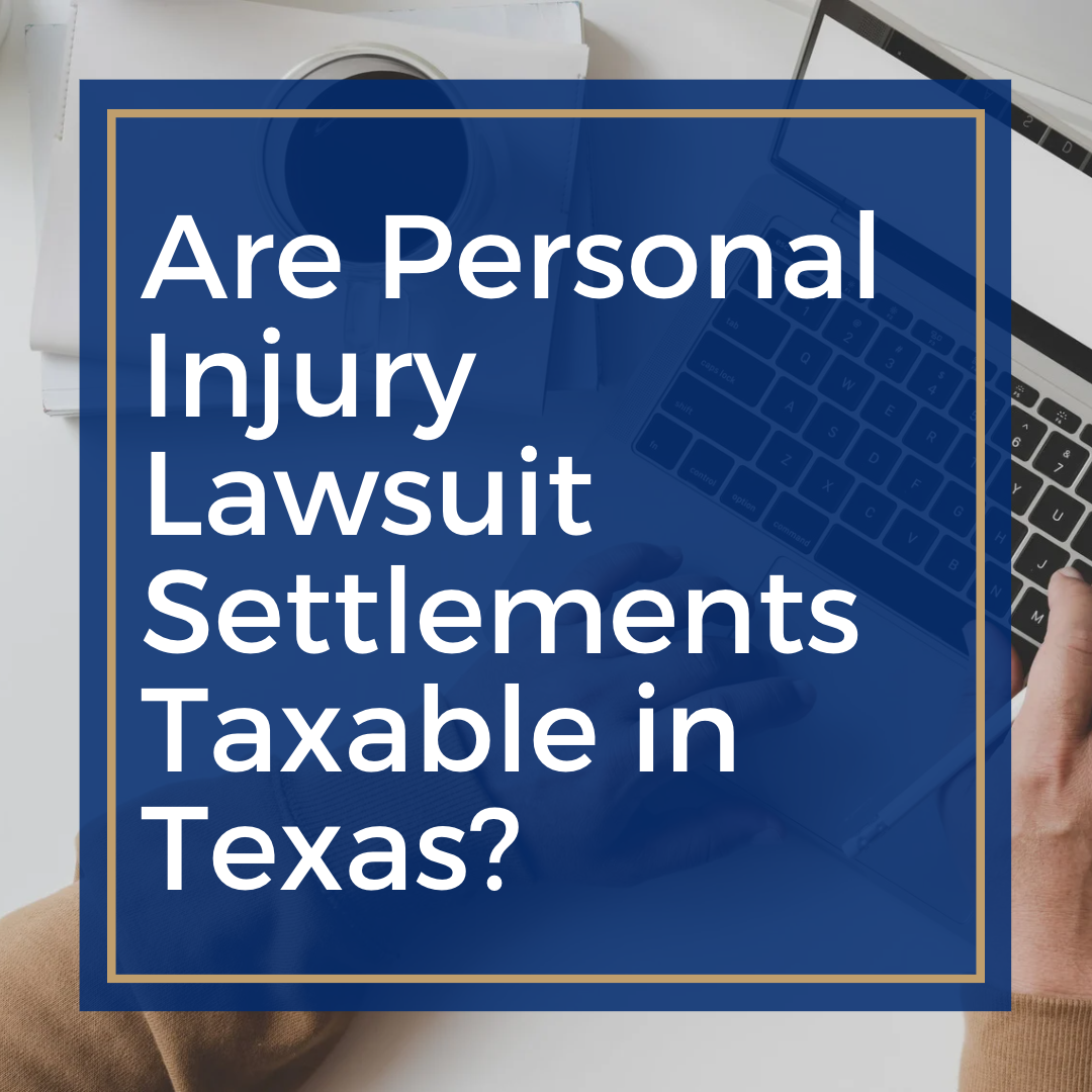 are-personal-injury-lawsuit-settlements-taxable-in-texas-the-cedrick