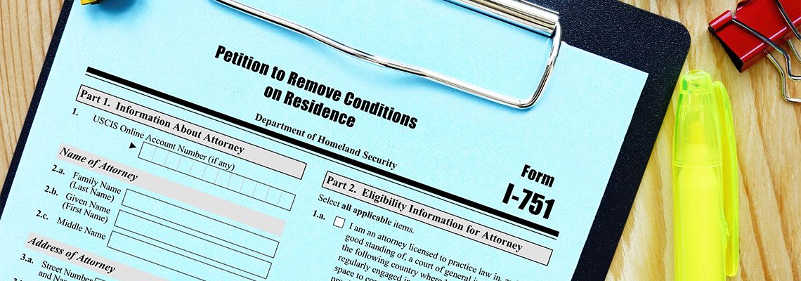 Form I-751 Petition to Remove Conditions on Residence